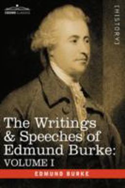 The Writings and Speeches of Edmund Burke