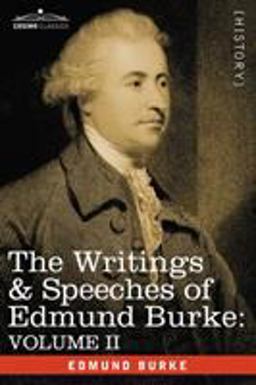 The Writings and Speeches of Edmund Burke