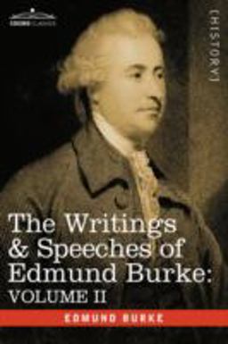 The Writings and Speeches of Edmund Burke
