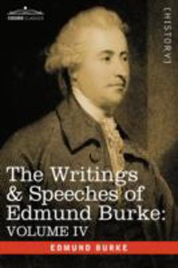 The Writings and Speeches of Edmund Burke