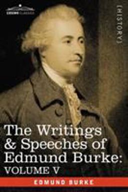 The Writings and Speeches of Edmund Burke