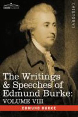 The Writings and Speeches of Edmund Burke