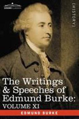 The Writings and Speeches of Edmund Burke