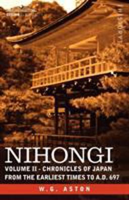 Nihongi Chronicles of Japan from the Earliest Times to A. D. 697  9781605201467 Front Cover
