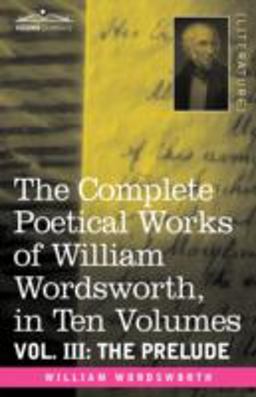 The Complete Poetical Works of William Wordsworth