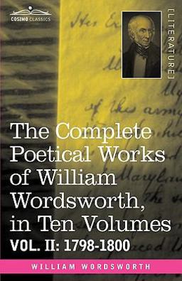 The Complete Poetical Works of William Wordsworth, 1798-1800