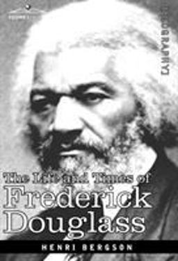 The Life and Times of Frederick Douglass