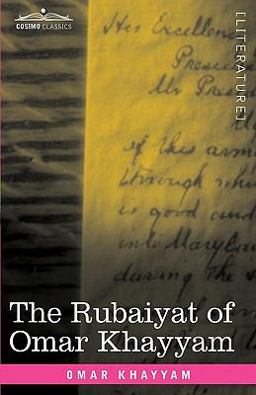 The Ruba'iyat of Omar Khayyam The Ruba'iyat of Omar Khayyam