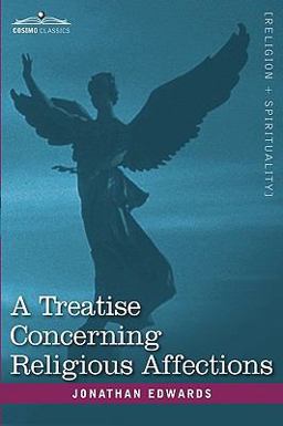 A Treatise Concerning Religious Affections