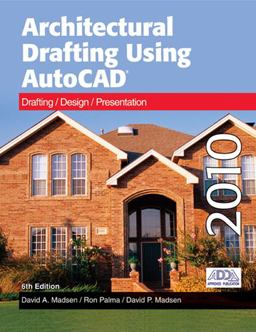 Architectural Drafting Using AutoCad 2010