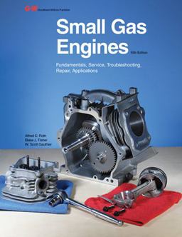 Small Gas Engines Fundamentals, Service, Troubleshooting, Repair, Applications 10th 9781605255477 Front Cover
