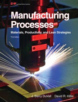 Manufacturing Processes Materials, Productivity, and Lean Strategies 3rd 9781605255699 Front Cover