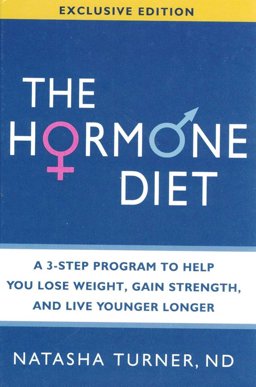 Hormone Diet : A 3-Step Program to Help You Lose Weight, Gain Strength, and Live Younger Longer  9781605293851 Front Cover