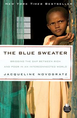 Blue Sweater Bridging the Gap Between Rich and Poor in an Interconnected World  9781605294766 Front Cover
