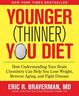 Younger (Thinner) You Diet How Understanding Your Brain Chemistry Can Help You Lose Weight, Reverse Aging, and Fight Disease  9781605294773 Front Cover