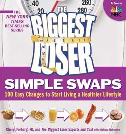 Biggest Loser Simple Swaps 100 Easy Changes to Start Living a Healthier Lifestyle  9781605295350 Front Cover