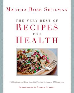 Very Best of Recipes for Health 250 Recipes and More from the Popular Feature on NYTimes. com: a Cookbook  9781605295732 Front Cover