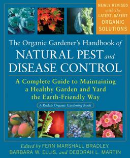 Organic Gardener's Handbook of Natural Pest and Disease Control A Complete Guide to Maintaining a Healthy Garden and Yard the Earth-Friendly Way  9781605296777 Front Cover