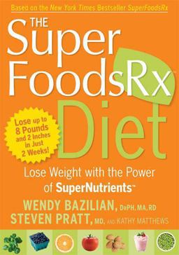 Superfoods Rx Diet Lose Weight with the Power of SuperNutrients  9781605298900 Front Cover
