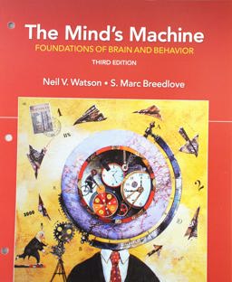 Mind's Machine Foundations of Brain and Behavior 3rd 9781605358352 Front Cover