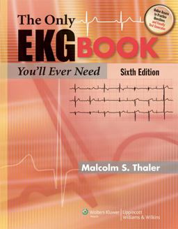 Only EKG Book You'll Ever Need 6th 9781605471402 Front Cover