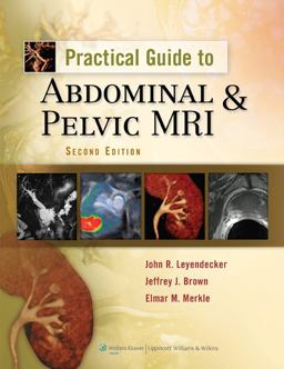 Practical Guide to Abdominal and Pelvic MRI 2nd 9781605471440 Front Cover