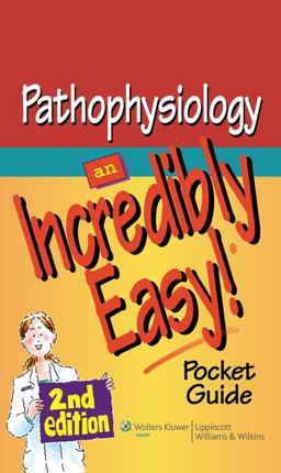 Pathophysiology: an Incredibly Easy! Pocket Guide 2nd 9781605472539 Front Cover