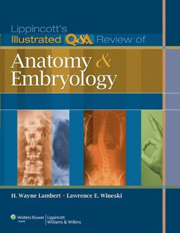 Lippincott's Illustrated Q&amp;a Review of Anatomy and Embryology  9781605473154 Front Cover