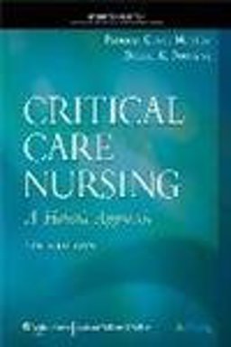 Critical Care Nursing A Holistic Approach 9th 9781605475189 Front Cover