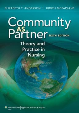 Community as Partner Theory and Practice in Nursing 6th 9781605478555 Front Cover