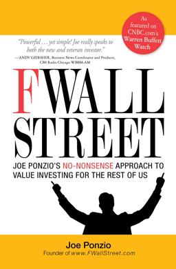 F Wall Street Joe Ponzio's No-Nonsense Approach to Value Investing for the Rest of Us  9781605500003 Front Cover