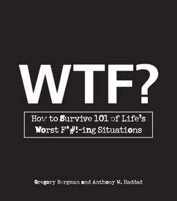 Wtf? How to Survive 101 of Life's Worst F*#!-Ing Situations  9781605500317 Front Cover