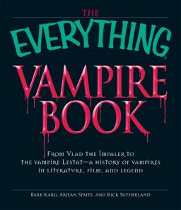 Vampire Book From Vlad the Impaler to the Vampire Lestat - A History of Vampires in Literature, Film, and Legend  9781605506319 Front Cover