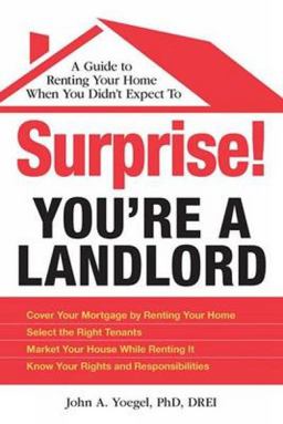 Surprise! You're a Landlord A Guide to Renting Your Home When You Didn't Expect To  9781605506371 Front Cover