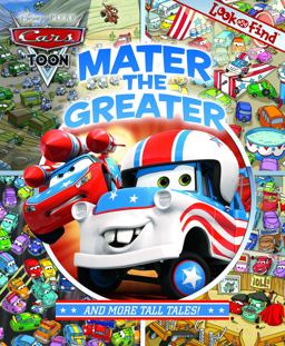 Disney Pixar Cars: Mater the Greater and More Tall Tales! Disney Pixar Cars: Mater the Greater and More Tall Tales!