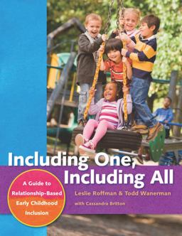 Including One, Including All A Guide to Relationship-Based Early Childhood Inclusion  9781605540139 Front Cover