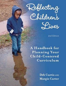 Reflecting Children's Lives A Handbook for Planning Your Child-Centered Curriculum 2nd 9781605540399 Front Cover