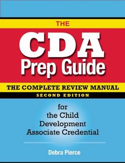 CDA Prep Guide The Complete Review Manual for the Child Development Associate Credential 2nd 9781605541051 Front Cover