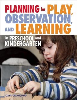 Planning for Play, Observation, and Learning in Preschool and Kindergarten  9781605541136 Front Cover