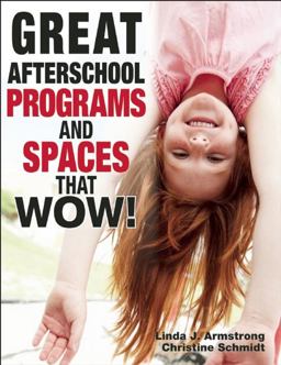 Great Afterschool Programs and Spaces That Wow!  9781605541228 Front Cover