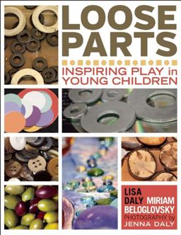 Loose Parts Inspiring Play in Young Children  9781605542744 Front Cover