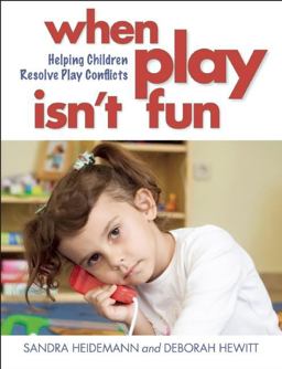 When Play Isn't Fun Helping Children Resolve Play Conflicts  9781605543055 Front Cover