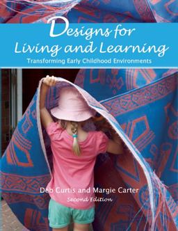 Designs for Living and Learning, Second Edition Transforming Early Childhood Environments  9781605543727 Front Cover