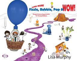 Even More Fizzle, Bubble, Pop and Wow!