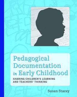 Pedagogical Documentation in Early Childhood Sharing Children's Learning and Teachers' Thinking  9781605543918 Front Cover