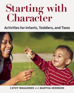 Starting with Character Activities for Infants, Toddlers, and Twos  9781605544472 Front Cover