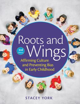 Roots and Wings Affirming Culture and Preventing Bias in Early Childhood 3rd 9781605544557 Front Cover
