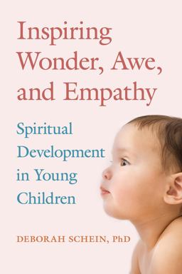 Inspiring Wonder, Awe, and Empathy Spiritual Development in Young Children  9781605544847 Front Cover