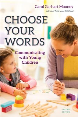 Choose Your Words Communicating with Young Children 2nd 9781605545264 Front Cover