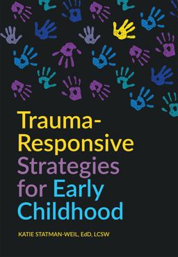 Trauma-Responsive Strategies for Early Childhood 1st 2020 9781605546636 Front Cover